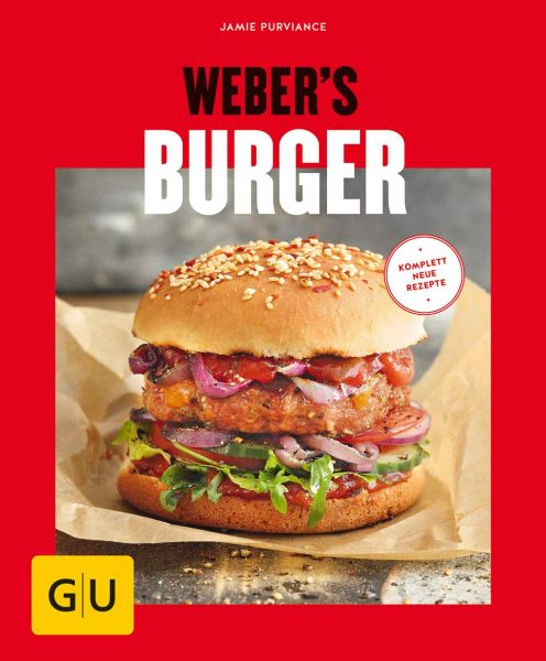 Weber‘s Burger - Das perfekte Einsteigerbuch für alle Burger-Fans und Grillneulinge